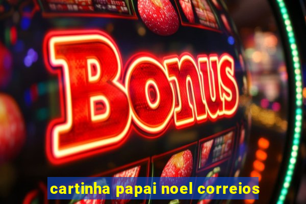 cartinha papai noel correios